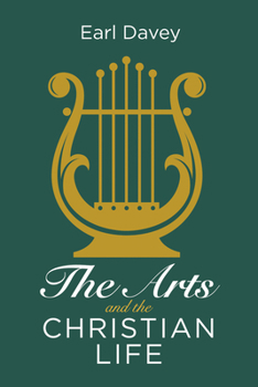 Paperback The Arts and the Christian Life Book