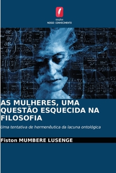 As Mulheres, Uma Questão Esquecida Na Filosofia (Portuguese Edition)