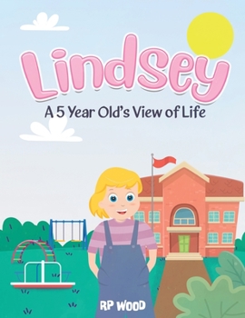 Paperback Lindsey: A 5 Year Old's View of Life Book