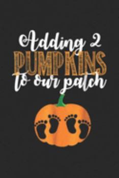 adding 2 pumpkins to our patch: Twin Halloween Pregnancy for Twins Pumpkin Patch Journal/Notebook Blank Lined Ruled 6x9 100 Pages