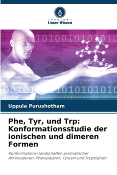 Paperback Phe, Tyr, und Trp: Konformationsstudie der ionischen und dimeren Formen [German] Book