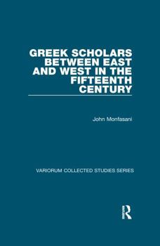 Paperback Greek Scholars Between East and West in the Fifteenth Century Book