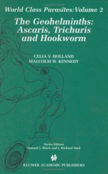 Hardcover The Geohelminths: Ascaris, Trichuris and Hookworm Book