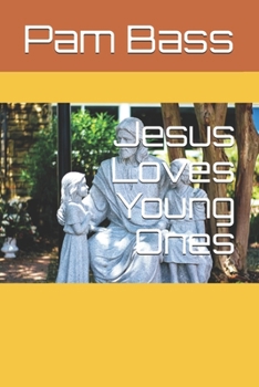 Jesus Loves Young Ones (Bible Stories and Truths)