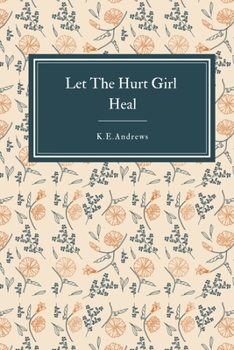 Paperback Let the Hurt Girl Heal Book