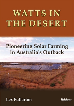 Paperback Watts in the Desert: Pioneering Solar Farming in Australia's Outback Book