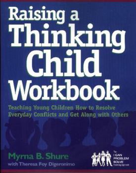 Paperback Raising a Thinking Child Workbook: Teaching Young Children How to Resolve Everyday Conflits and Get Along with Others Book
