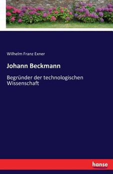 Paperback Johann Beckmann: Begründer der technologischen Wissenschaft [German] Book