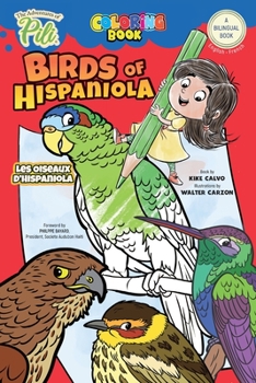 Paperback Birds of Hispaniola. English-French Bilingual Book for Kids Ages 2+: The Adventures of Pili Coloring Book (Livre de coloriage) Book