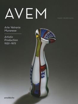 Hardcover Avem: Arte Vetreria Muranese. Artistic Production 1932-1972 Book