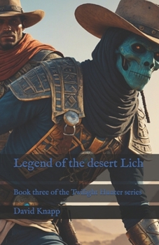 Trials of the desert Lich (The Twilight Hunter)