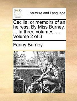 Paperback Cecilia: Or Memoirs of an Heiress. by Miss Burney. ... in Three Volumes. ... Volume 2 of 3 Book