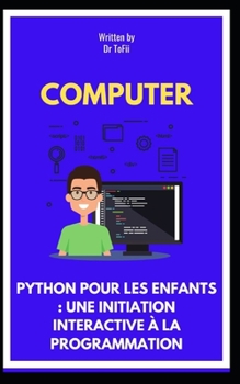 Paperback Python Pour Les Enfants: Une Initiation Interactive À La Programmation [French] Book