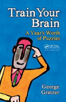 Hardcover Train Your Brain: A Year's Worth of Puzzles Book