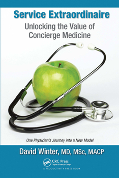 Paperback Service Extraordinaire: Unlocking the Value of Concierge Medicine Book