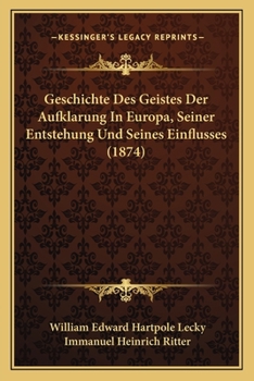 Paperback Geschichte Des Geistes Der Aufklarung In Europa, Seiner Entstehung Und Seines Einflusses (1874) [German] Book