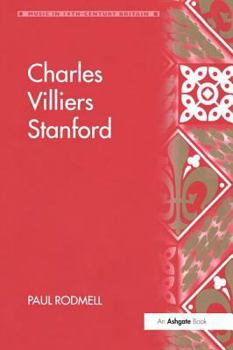 Charles Villiers Stanford (Music in Nineteenth-Century Britain)