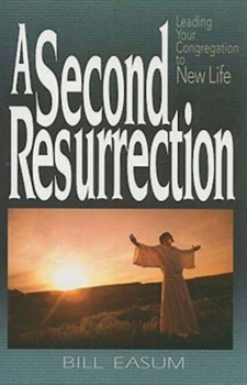 Paperback A Second Resurrection: Leading Your Congregation to New Life Book