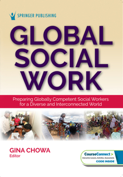 Paperback Global Social Work: Preparing Globally Competent Social Workers for a Diverse and Interconnected World Book