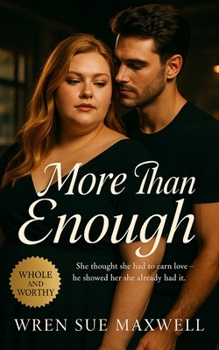 Paperback More Than Enough: A plus-sized slow burn BBW romance celebrating compassion, self-worth, and the courage to be seen Book