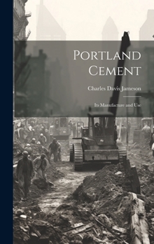 Hardcover Portland Cement: Its Manufacture and Use Book
