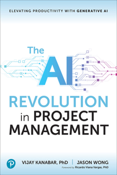 Paperback The AI Revolution in Project Management: Elevating Productivity with Generative AI Book