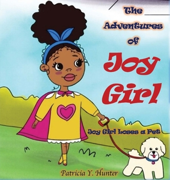 Hardcover The Adventures of Joy Girl: Joy Girl Loses a Pet Book