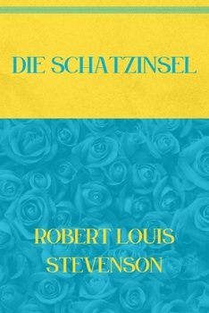 Paperback Die Schatzinsel: Blue Atoll & Vibrant Yellow Edition [German] Book