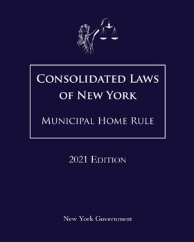 Paperback Consolidated Laws of New York Municipal Home Rule 2021 Edition Book