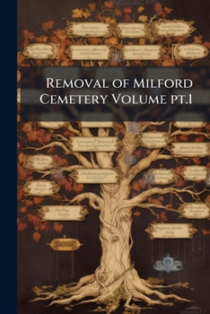 Paperback Removal of Milford Cemetery Volume pt.1 Book