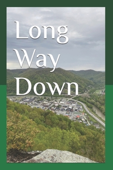 Paperback Long Way Down: One Man's Journey Away From Home... and Into the Mountains Book