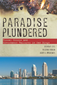 Paperback Paradise Plundered: Fiscal Crisis and Governance Failures in San Diego Book