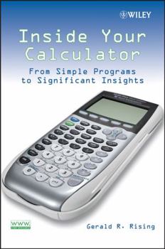 Paperback Inside Your Calculator: From Simple Programs to Significant Insights Book