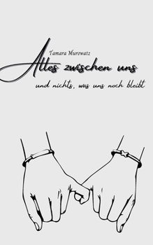 Paperback Alles zwischen uns: Und nichts, was uns noch bleibt [German] Book