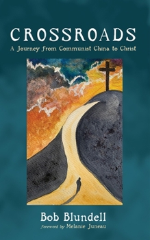 Hardcover Crossroads: A Journey from Communist China to Christ Book