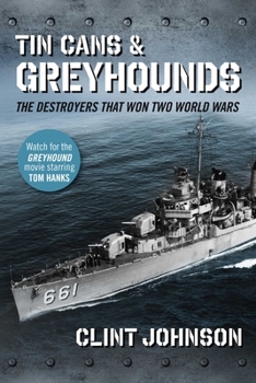 Paperback Tin Cans and Greyhounds: The Destroyers That Won Two World Wars Book