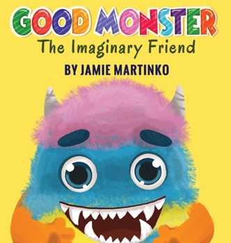 Hardcover Good Monster: The Imaginary Friend Book