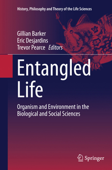 Paperback Entangled Life: Organism and Environment in the Biological and Social Sciences Book