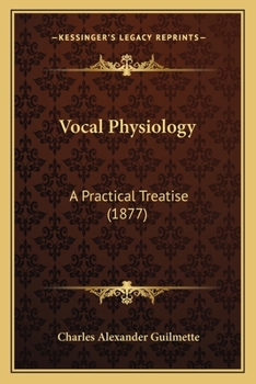 Paperback Vocal Physiology: A Practical Treatise (1877) Book