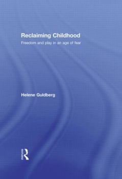 Hardcover Reclaiming Childhood: Freedom and Play in an Age of Fear Book