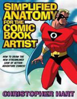 Paperback Simplified Anatomy for the Comic Book Artist: How to Draw the New Streamlined Look of Action-Adventure Comics! Book