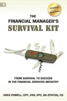 Paperback The Financial Manager's Survival Kit: From Survival to Success in the Financial Services Industry Book