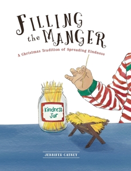 Hardcover Filling the Manger: A Christmas Tradition of Spreading Kindness Book