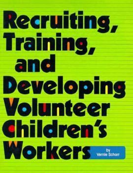 Paperback Recruiting, Training, and Developing Volunteer Children's Workers Book