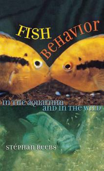 Hardcover Fish Behavior in the Aquarium and in the Wild Book