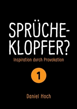 Paperback Sprücheklopfer? - Inspiration durch Provokation Teil 1 [German] Book
