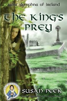 Paperback The King's Prey: Saint Dymphna of Ireland Book