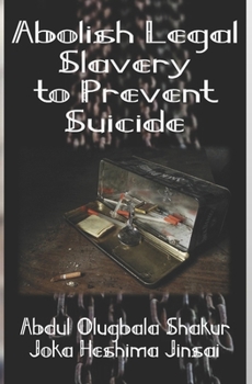 Paperback Abolish Legal Slavery to Prevent Suicide Book