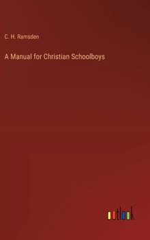 Hardcover A Manual for Christian Schoolboys Book