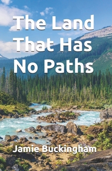 The Land That Has No Paths (Jamie Buckingham Classic Sermon Series)